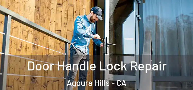 Door Handle Lock Repair Agoura Hills - CA