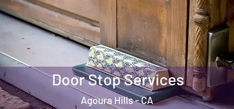 Door Stop Services Agoura Hills - CA
