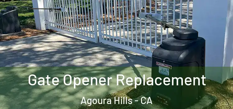 Gate Opener Replacement Agoura Hills - CA