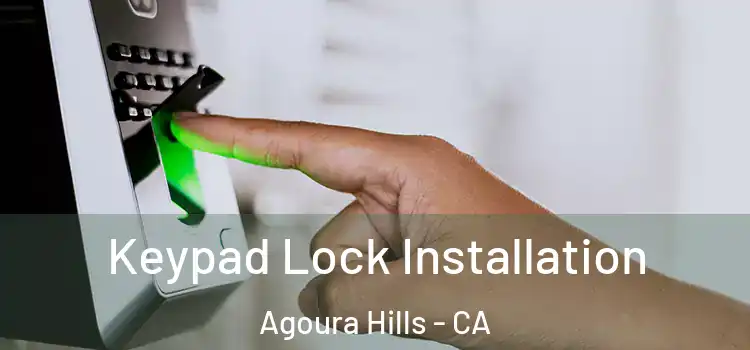 Keypad Lock Installation Agoura Hills - CA