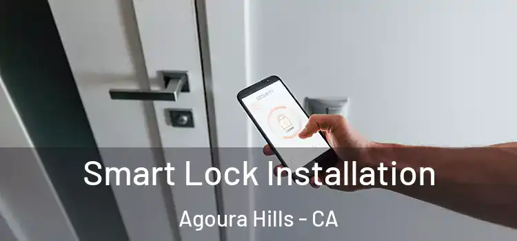 Smart Lock Installation Agoura Hills - CA